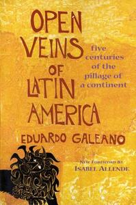 Open Veins of Latin America: Five Centuries of the Pillage of a Continent by Eduardo Galeano