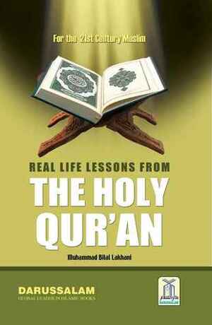 Real Life Lesson From Quran by Muhammad Bilal Lakhani, Darussalam