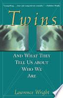 Twins: And What They Tell Us About Who We Are by Lawrence Wright