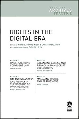 Rights in the Digital Era (Trends in Archives Practice, #4-7) by Christopher J. Prom, Menzi L. Behrnd-Klodt