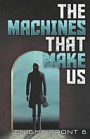 The Machines That Make Us by Robert J. Sawyer, Chris Patrick Carolan, Al Onia