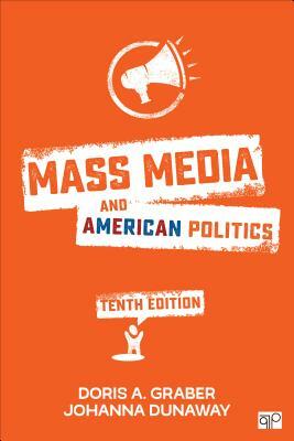 Mass Media and American Politics by Doris a. Graber, Johanna L. Dunaway