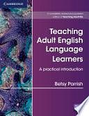 Teaching Adult English Language Learners: A Practical Introduction by Cambridge University Press