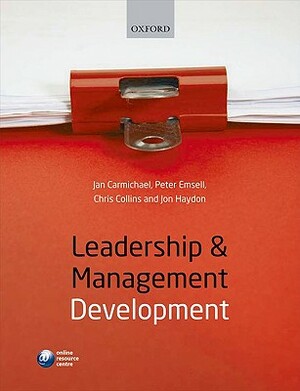 Leadership and Management Development by Peter Emsell, Jan L. Carmichael, Chris Collins