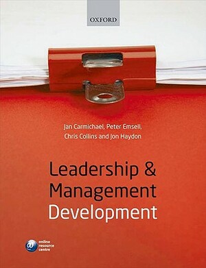 Leadership and Management Development by Jan L. Carmichael, Peter Emsell, Chris Collins