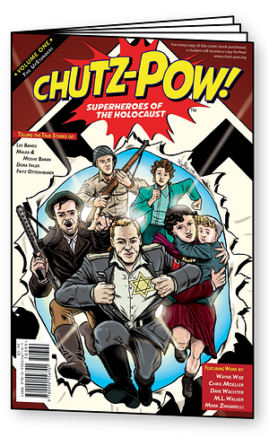 CHUTZ-POW! Superheroes of the Holocaust, Volume One: The UpStanders by Wayne Wise, Christopher Moeller, Zachary Zafris, Mark Zingarelli, Dave Wachter, M.L. Walker