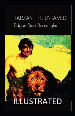 Tarzan the Untamed illustrated by Edgar Rice Burroughs