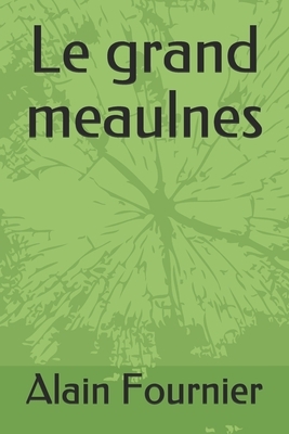 Le grand meaulnes by Alain Fournier