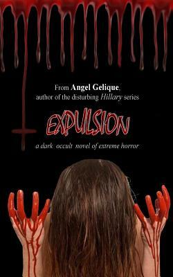 Expulsion by Angel Gelique
