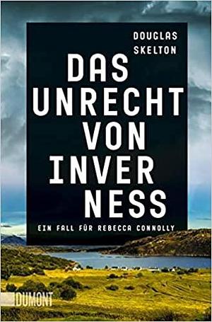 Das Unrecht von Inverness by Douglas Skelton, Douglas Skelton