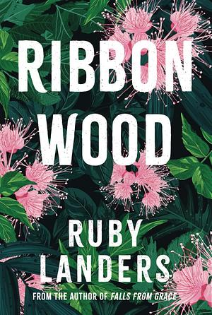 Ribbonwood by Ruby Landers