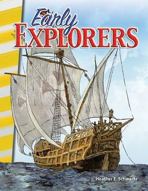 Early Explorers by Heather E. Schwartz