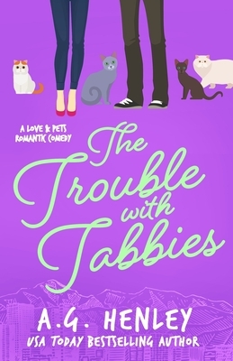 The Trouble with Tabbies by A. G. Henley