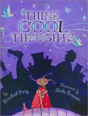 Think Cool Thoughts by Elizabeth Goodwin Perry