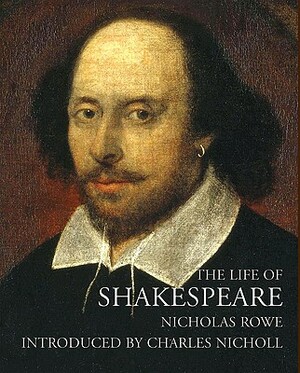 The Life of Shakespeare by Nicholas Rowe