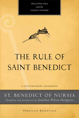 The Rule of Saint Benedict: A Contemporary Paraphrase by Benedict of Nursia
