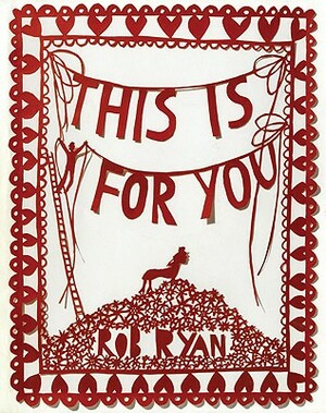 This Is for You by Rob Ryan