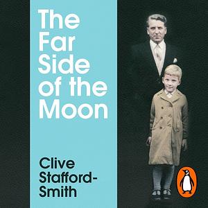 The Far Side of the Moon: Trials of My Father by Clive Stafford Smith