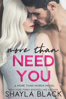 More Than Need You by Shayla Black