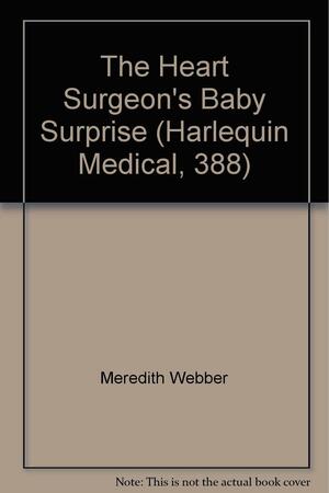 The Heart Surgeon's Baby Surprise by Meredith Webber