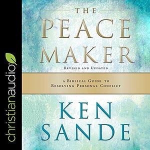 The Peace Maker by Ken Sande
