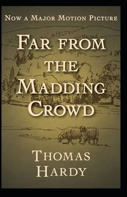 Far from the Madding Crowd Annotated by Thomas Hardy