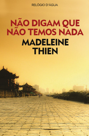 Não Digam que não Temos Nada by Ana Falcão Bastos, Madeleine Thien