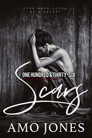 One Hundred & Thirty-Six Scars by Amo Jones