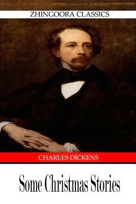 Some Christmas Stories by Charles Dickens