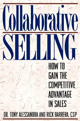 Collaborative Selling by Tony Alessandra, Rick Barrera