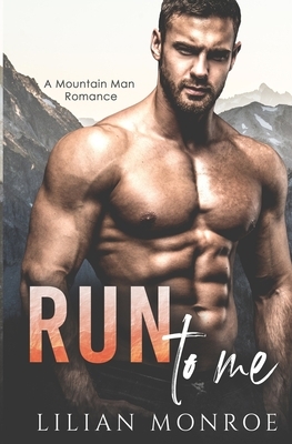 Run to Me by Lilian Monroe