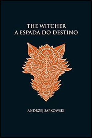 A Espada do Destino by Andrzej Sapkowski