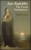 Ann Radcliffe: The Great Enchantress by Robert Miles