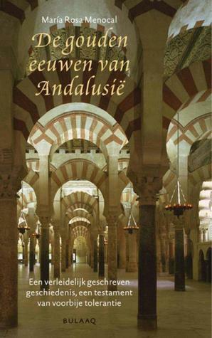 De gouden eeuwen van Andalusië by María Rosa Menocal