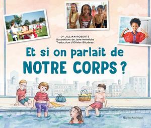 Et si on parlait de notre corps? by Jillian Roberts