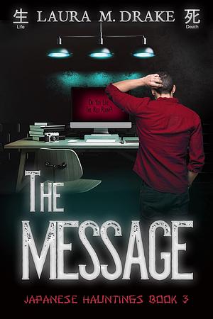 The Message by Laura M. Drake