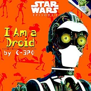 I am a droid by Marc Cerasini