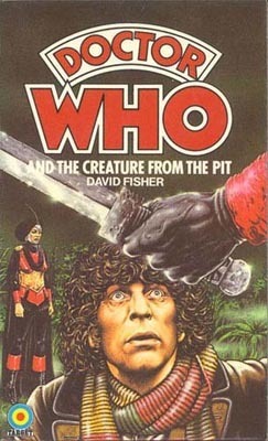 Doctor Who and the Creature from the Pit by David Fisher