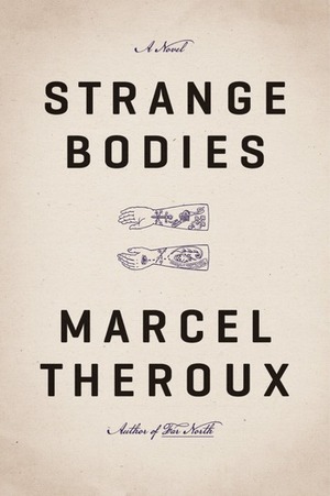 Strange Bodies by Marcel Theroux