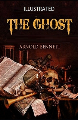 The Ghost Illustrated by Arnold Bennett