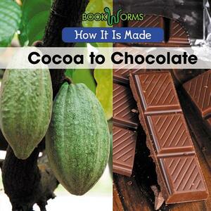 Cocoa to Chocolate by B. J. Best