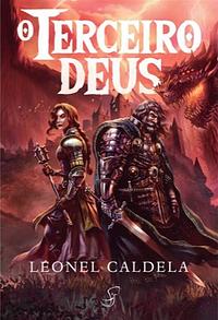 O Terceiro Deus by Leonel Caldela