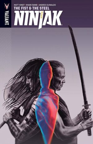 Ninjak, Volume 5: The Fist & The Steel by Khari Evans, Dave Sharpe, Chris Sotomayor, Andres Guinaldo, Ulises Arreola, Eric Nguyen, Diego Latorrie, Matt Kindt