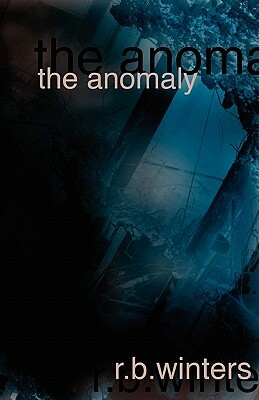 The Anomaly by R. B. Winters