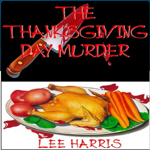 The Thanksgiving Day Murder by Lee Harris