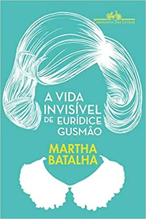 The Invisible Life of Euridice Gusmao by Martha Batalha