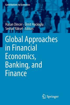 Global Approaches in Financial Economics, Banking, and Finance by 