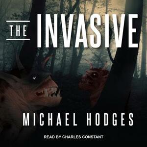 The Invasive by Michael Hodges