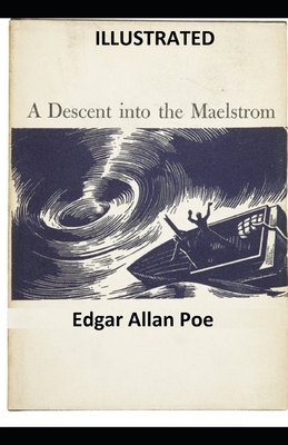 A Descent into the Maelström ILLUSTRATED by Edgar Allan Poe