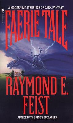 Faerie Tale by Raymond E. Feist